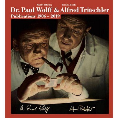 Dr. Paul Wolff & Alfred Tritschler: Publications 1906-2019 - by  Manfred Heiting (Hardcover)