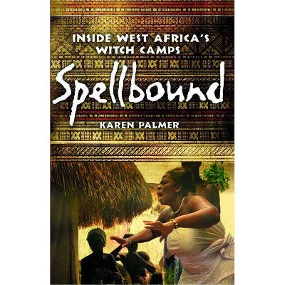 Spellbound - by  Karen Palmer (Paperback)