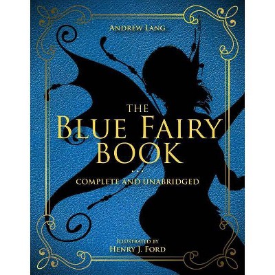 The Blue Fairy Book, 1 - (Andrew Lang Fairy Book) by  Andrew Lang (Hardcover)