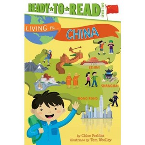 Living in . . . China - (Living In...) by  Chloe Perkins (Paperback) - 1 of 1