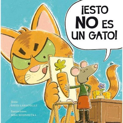 Esto No Es un Gato! - by  David Larochelle (Hardcover)