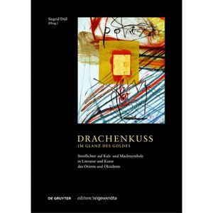 Drachenkuss - Im Glanz Des Goldes - (Edition Angewandte) by  Siegrid Düll (Hardcover) - 1 of 1
