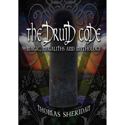 The Druid Code - by  Thomas Sheridan (Paperback)