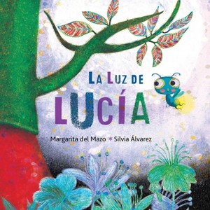 La Luz de Lucía (Lucy's Light) - by  Margarita del Mazo (Hardcover) - 1 of 1