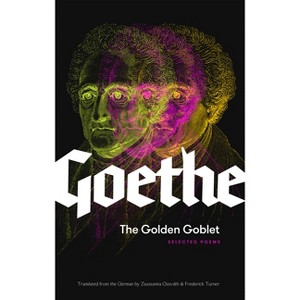 The Golden Goblet - by  Johann Wolfgang Von Goethe (Paperback) - 1 of 1