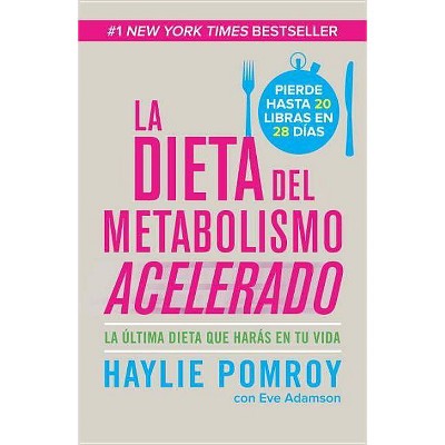 La Dieta del Metabolismo Acelerado - by  Haylie Pomroy (Paperback)