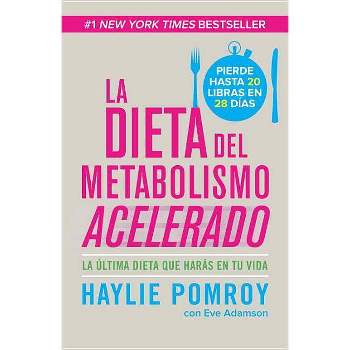 La Dieta del Metabolismo Acelerado / The Fast Metabolism Diet - by  Haylie Pomroy (Paperback)