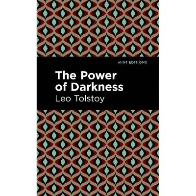 The Power of Darkness - (Mint Editions) by  Leo Tolstoy (Paperback)