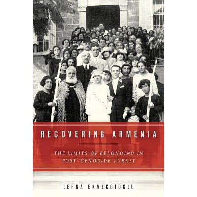 Recovering Armenia - by  Lerna Ekmekcioglu (Paperback)