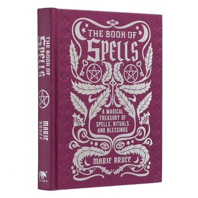 The Book of Spells - (Mystic Archives) by  Marie Bruce (Hardcover)