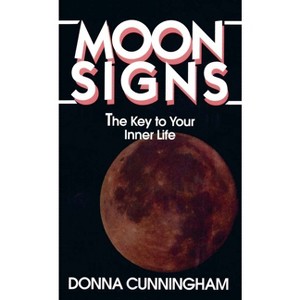 Moon Signs - by  Donna Cunningham (Paperback) - 1 of 1