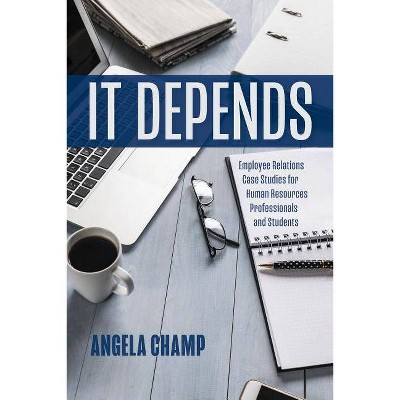 It Depends - by  Angela Champ (Paperback)