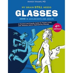 My Brain Still Needs Glasses - 4th Edition - by  Annick Vincent (Paperback) - 1 of 1