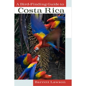 A Bird-Finding Guide to Costa Rica - by  Barrett Lawson (Paperback) - 1 of 1