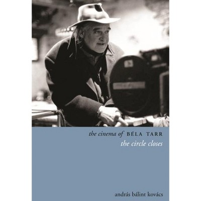 The Cinema of Béla Tarr - (Directors' Cuts) by András Kovács