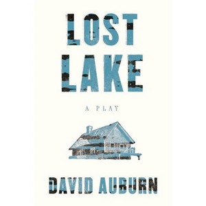 Lost Lake - by  David Auburn (Paperback) - 1 of 1