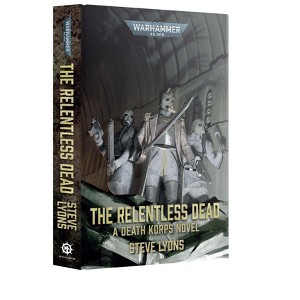 The Relentless Dead HB Black Library Krieg Warhammer 40K - 1 of 1