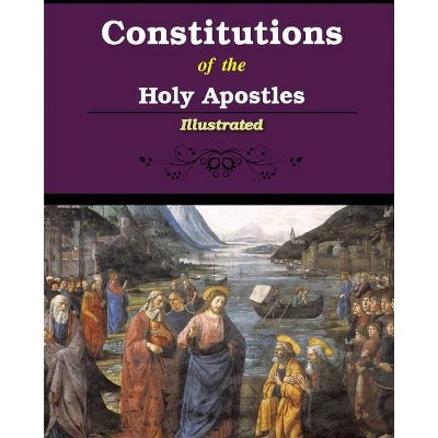 Constitutions of the Holy Apostles - by  James Donaldson (Paperback)