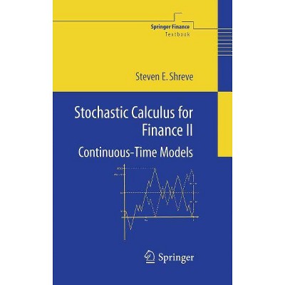  Stochastic Calculus for Finance II - by  Steven Shreve (Hardcover) 