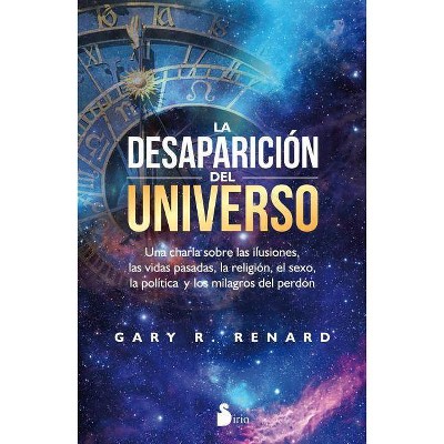 La Desaparicion del Universo - by  Gary R Renard (Paperback)