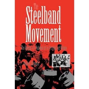 The Steelband Movement - by  Stephen Stuempfle (Paperback) - 1 of 1