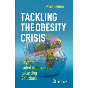 Tackling the Obesity Crisis - by  David Benton (Paperback) - 1 of 1