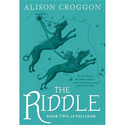 The Riddle - (Pellinor) by  Alison Croggon (Paperback)