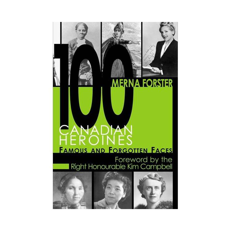 100 Canadian Heroines - by  Merna Forster (Paperback), 1 of 2