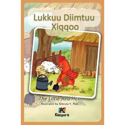 Lukkuu Diimtuu Xiqqoo - The little Red Hen - Afaan Oromo Children's Book - (Paperback)