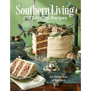 Southern Living 2023 Annual Recipes - by  Editors of Southern Living (Hardcover)