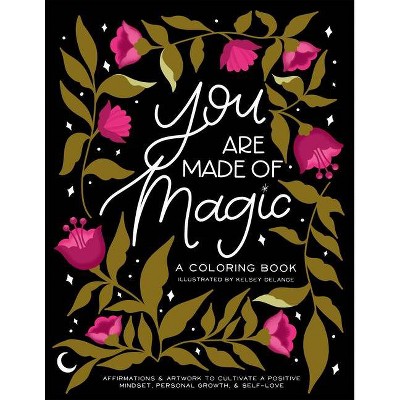 You Are Made of Magic - by  Kelsey Delange (Paperback)