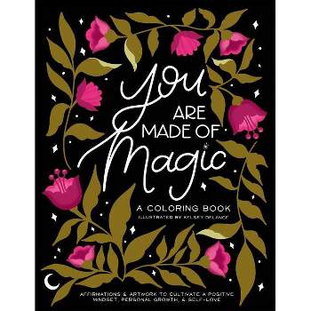 You Are Made of Magic - by  Kelsey Delange (Paperback)