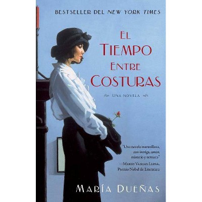 El Tiempo Entre Costuras - (Atria Espanol) by  Maria Duenas (Paperback)