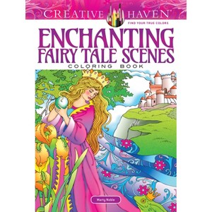 Creative Haven Enchanting Fairy Tale Scenes Coloring Book - (Adult Coloring Books: Literature) by  Marty Noble (Paperback) - 1 of 1