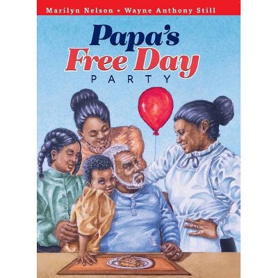 Papa's Free Day Party - by  Marilyn Nelson (Hardcover)