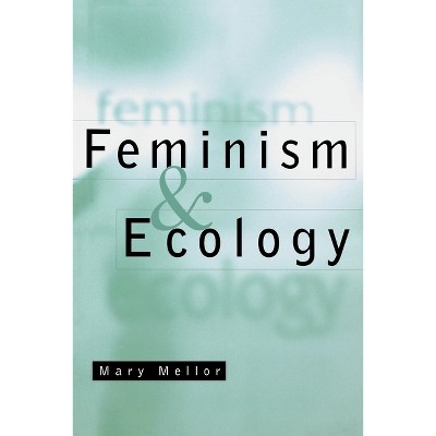 Feminism and Ecology - by  Mary Mellor (Paperback)