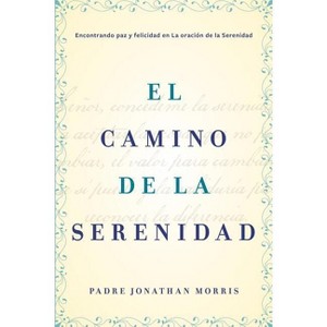 Camino de la Serenidad - by  Father Jonathan Morris (Paperback) - 1 of 1