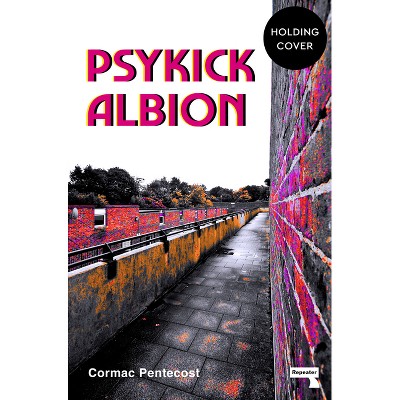Psykick Albion - by  Cormac Pentecost (Paperback)