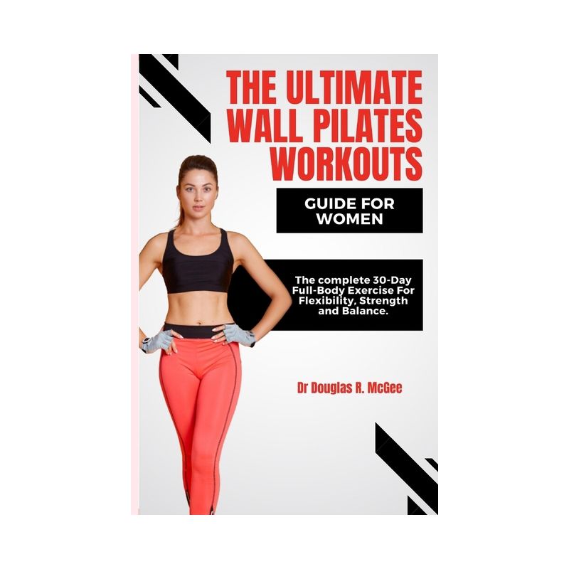 The Ultimate Wall Pilates Workouts Guide for Women - by  Douglas R McGee (Paperback), 1 of 2