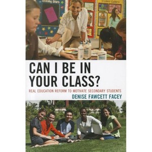 Can I Be in Your Class? - by  Denise Fawcett Facey (Paperback) - 1 of 1