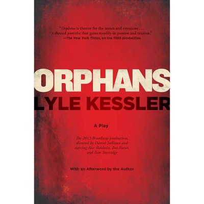 Orphans - by  Lyle Kessler (Paperback)