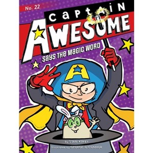 Captain Awesome Says the Magic Word - by  Stan Kirby (Paperback) - 1 of 1