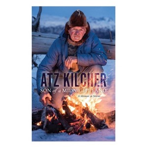 Son of a Midnight Land - by  Atz Kilcher (Paperback) - 1 of 1