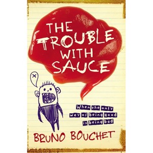 Trouble with Sauce - by  Bruno Bouchet (Paperback) - 1 of 1