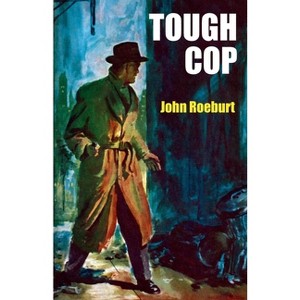 Tough Cop - by  John Roeburt (Paperback) - 1 of 1