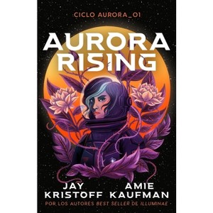 Aurora Rising - (Aurora Cycle) by  Amie Kaufman (Paperback) - 1 of 1