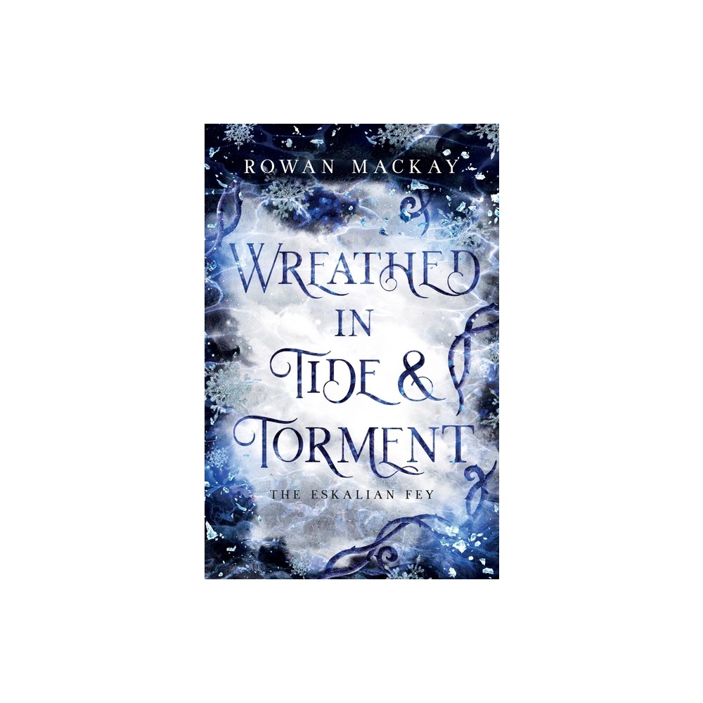 Wreathed in Tide & Torment - (The Eskalian Fey) by Rowan MacKay (Paperback)