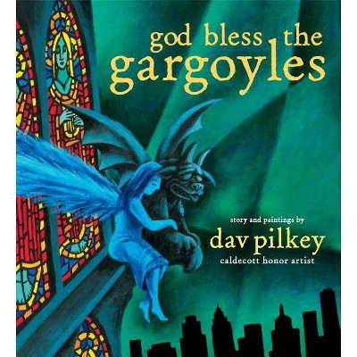 God Bless the Gargoyles - by  Dav Pilkey (Hardcover)