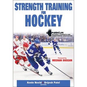Strength Training for Hockey - (Strength Training for Sport) by  Nsca -National Strength & Conditioning Association & Kevin Neeld & Brijesh Patel - 1 of 1