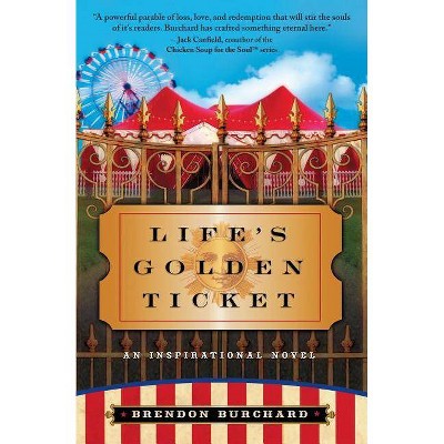 Life's Golden Ticket - by  Brendon Burchard (Paperback)